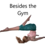 woman on a yoga pose with the words besides the gym above her